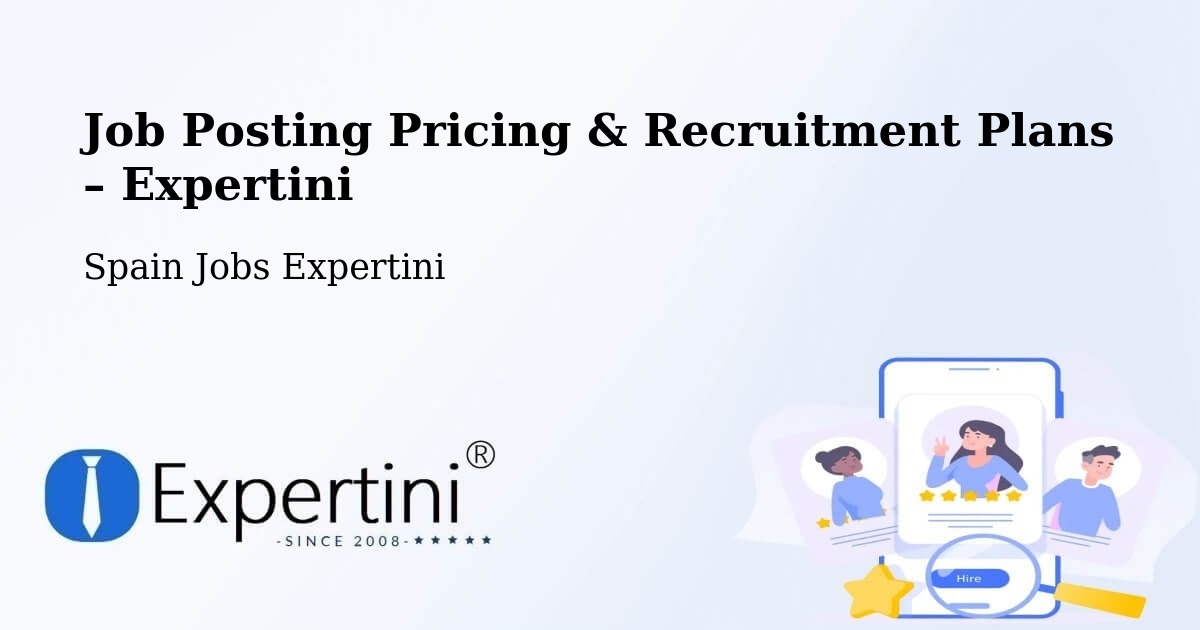 Job Posting Pricing & Recruitment Plans – Salteras - Salteras, Spain Jobs Expertini
